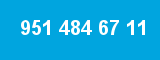 951 484 67 11